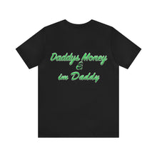 Load image into Gallery viewer, Daddys Money &amp; I&#39;m Daddy
